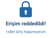 1xbet giriş yapamıyorum